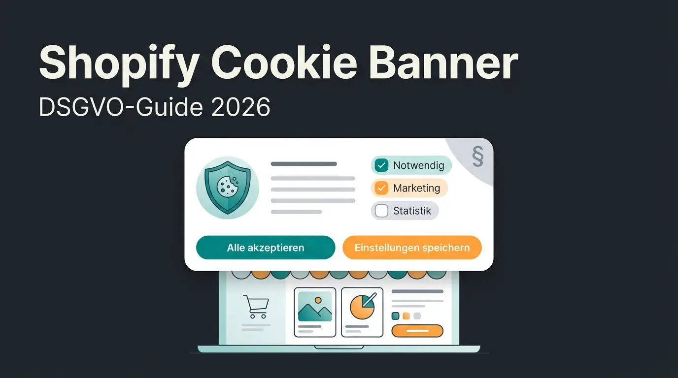 Shopify Cookie Banner DSGVO-konform einrichten - Guide mit App-Vergleich 2026