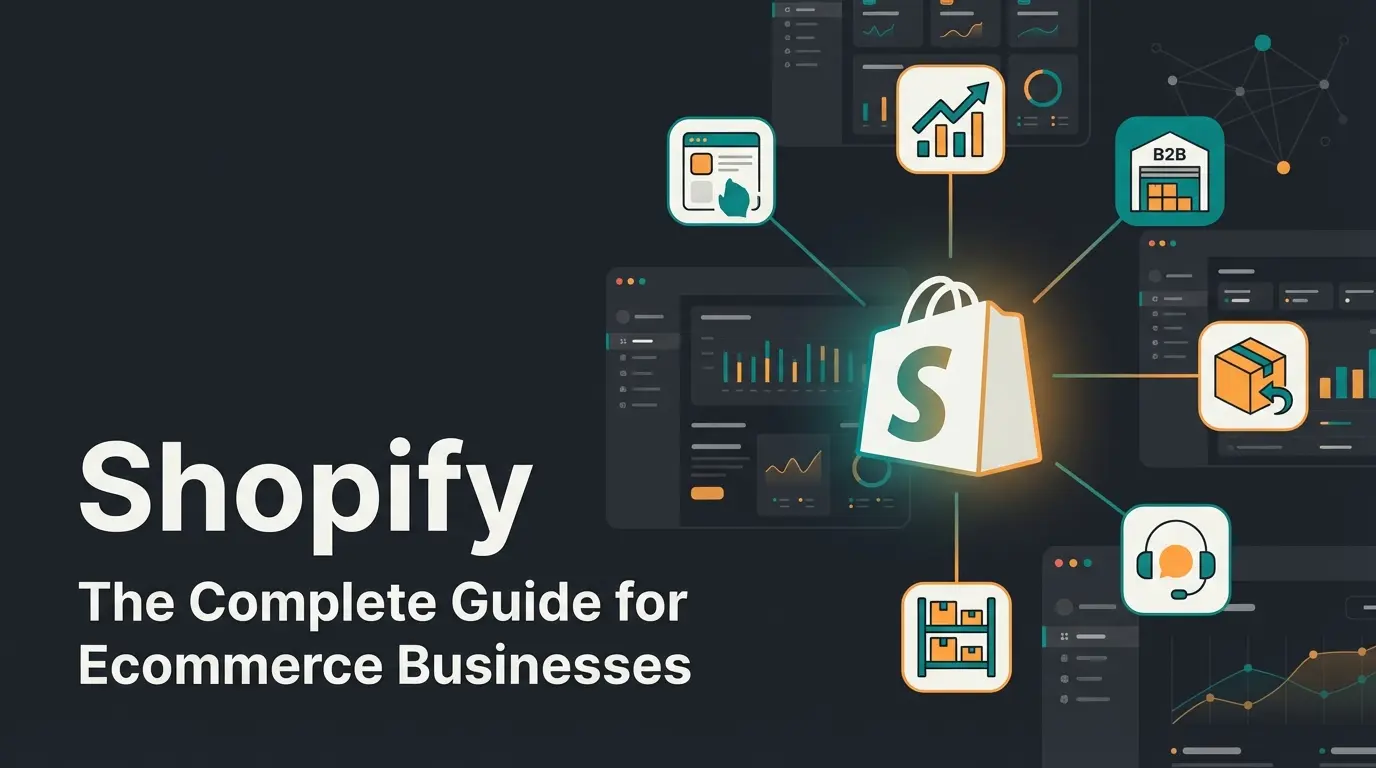 Shopify: The Complete Guide for Ecommerce Businesses