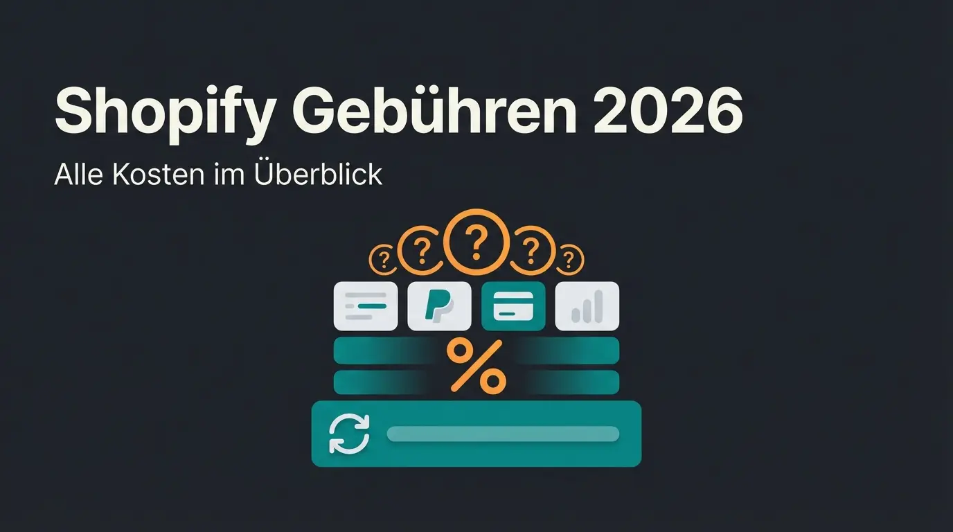 Shopify Gebuehren 2026: Alle Kosten pro Verkauf, Transaktion und Plan