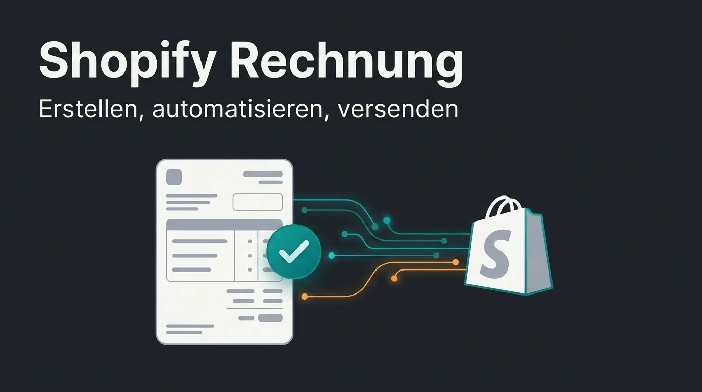Shopify Rechnung: Rechnungen erstellen, automatisieren, und rechtssicher versenden