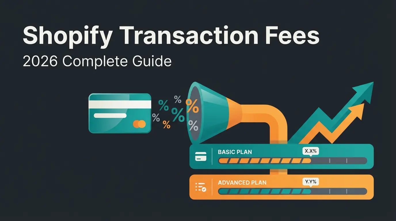 Shopify Transaction Fees in 2026: Every Fee by Plan, Real Costs, and How to Pay Less