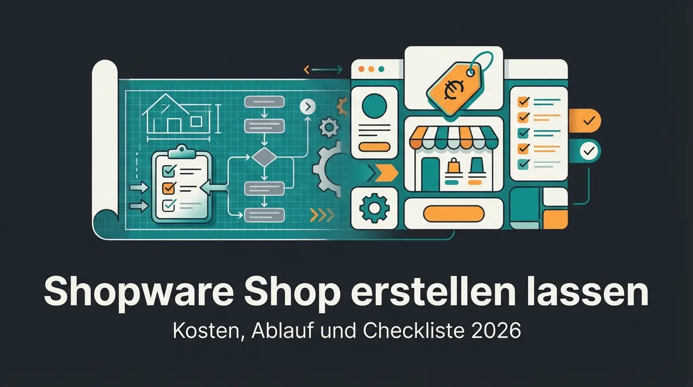 Shopware Shop erstellen lassen: Kosten, Ablauf und Agentur-Checkliste 2026