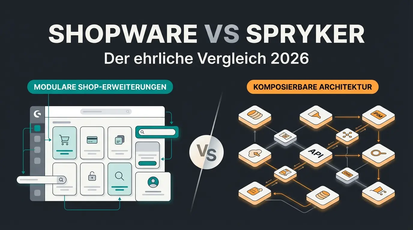 Shopware vs Spryker: Der ehrliche Vergleich fuer den DACH-Mittelstand (2026)